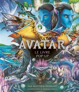 Avatar : le livre pop-up - Matthew Reinhart