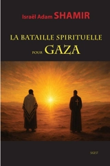 La bataille spirituelle pour Gaza - Israël Adam Shamir
