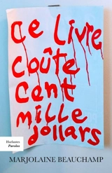Ce livre coûte cent mille dollars - Beauchamp, Marjolaine