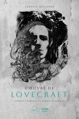 L'oeuvre de Lovecraft : terreur cosmique et angoisse humaine - Ludovic Guichard