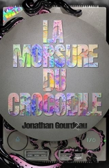 La morsure du crocodile - Gourdeau, Jonathan