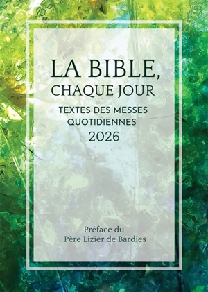 LA BIBLE, CHAQUE JOUR 2026