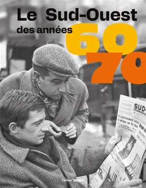 Le Sud-Ouest des années 60-70 - Patricia Tourneville