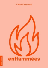 Enflammées - Chartrand, Chloé