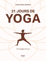 21 jours de yoga : un voyage vers soi - Laura Arley