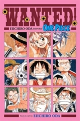 Wanted ! : Eiichiro Oda Before One Piece - Oda, Eiichiro (CRT),  Esaka, Jun,  Suwa, Sayaka (ILT