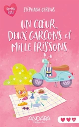 Un coeur, deux garçons et mille frissons - Stéphanie Gervais