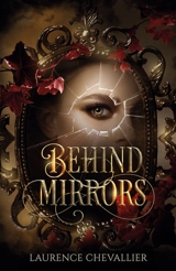 Behind Mirrors - Chevallier, Laurence