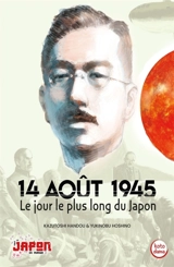 14 août 1945 : le jour le plus long du Japon - Kazutoshi Handou