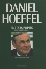 Daniel Hoeffel : en trois points et quelques autres : entretiens avec Daniel Hoeffel - Daniel Hoeffel