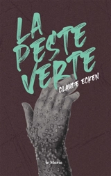 La Peste verte - Claude Ecken