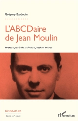 L'ABCDaire de Jean Moulin - Grégory Baudouin