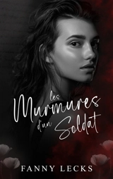 Les murmures d'un soldat - Fanny Lecks