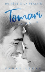 Tomari tome 3 : Du rêve à la réalité - Fanny Lecks