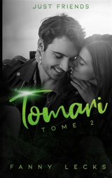 Tomari : Tome 2 Just Friends - Fanny Lecks