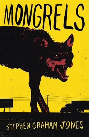 Mongrels - Jones, Stephen Graham