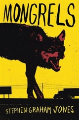 Mongrels - Jones, Stephen Graham