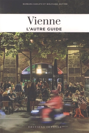 Vienne : l'autre guide - Wolfgang Reitter