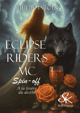 Eclipse riders MC : à la lisière du destin : spin-off - Julie Haroun