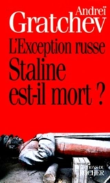 L'exception russe : Staline est-il mort ? - Andrej Serafimovic Gracev