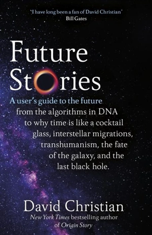 Future Stories : A user's guide to the future - Christian, David