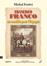 Francisco Franco un caudillo pour l’Espagne - Michel Festivi