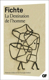 La destination de l'homme - Johann Gottlieb Fichte