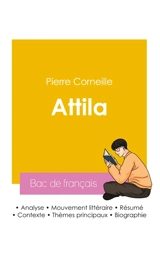 Réussir son Bac de français 2026 : Analyse de la pièce de théâtre Attila de Corneille - Corneille, Pierre