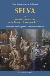 Selva ou Recueil d'instructions sur la dignité et les devoirs du prêtre - Alphonse de Liguori