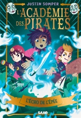 L'académie des pirates. Vol. 3. L'écho de l'épée - Justin Somper