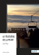 Le télésiège de la mort - José Rigo