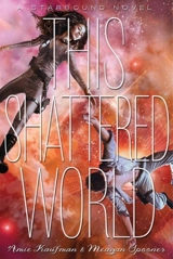 This Shattered World : Starbound Vol. 2 - Amie Kaufman