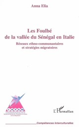 Les Foulbé de la vallée du Sénégal en Italie : réseaux ethno-communautaires et stratégies migratoires - Anna Elia