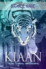 Kiaan. Le tigre solitaire - Nathalie Marie