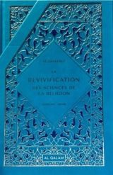 La revivification des sciences de la religion - Muhammad ibn Muhammad Abu Hamid al- Gazâlî