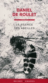 Le silence des abeilles - Daniel de Roulet