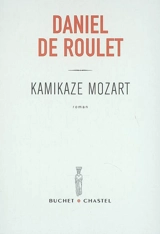Kamikaze Mozart - Daniel de Roulet