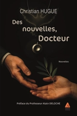Des nouvelles, docteur - Christian Hugue
