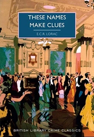 These Names Make Clues - E.C.R. Lorac