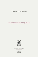 Le Roman tranquille - St-Pierre, Thomas O.