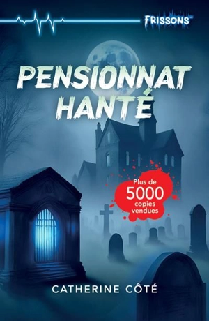 Pensionnat hanté - Catherine Côté