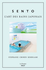 Sento : l'art des bains japonais - Stéphanie Crohin Kishigami