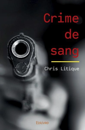 Crime de sang - Chris Litique