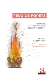 Feux de forêts : parentalité, communautés, (r)évolution poétique : 36 voix racontent