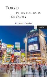 Tokyo : petits portraits de l'aube - Michaël Ferrier