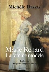 Marie Renard : la femme modèle - Michèle Dassas