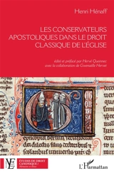 Les conservateurs apostoliques dans le droit classique de l'Eglise - Henri Hénaff