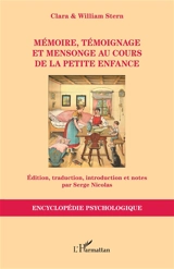 Mémoire, témoignage et mensonge au cours de la petite enfance - Clara Stern