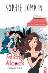 Felicity Atcock : Intégrale : Tome 1 - Sophie Jomain
