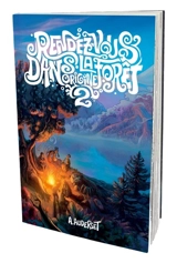 Rendez-vous dans la forêt : origine. Vol. 2 - Alain Auderset